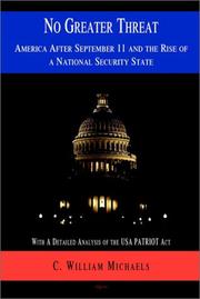 Cover of: No greater threat: America after September 11 and the rise of a national security state