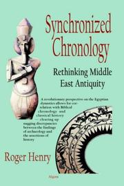 Cover of: The synchronized chronology: a simple correction to Egyptian chronology resolves the major problems in biblical and Greek archaeology