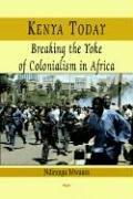 Kenya today-breaking the yoke of colonialism in Africa