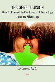 Cover of: The gene illusion: genetic research in psychiatry and psychology under the microscope
