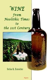 Cover of: Wine: From Neolithic Times to the 21st Century