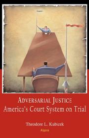 Adversarial Justice by Theodore L. Kubicek