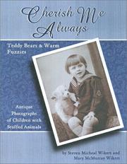 Cover of: Cherish me always: teddy bears & warm fuzzies : antique photographs of children with stuffed animals.