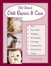 All About Doll Repair & Care by Carol Lindberg