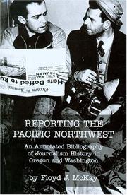 Cover of: Reporting the Pacific Northwest: an annotated bibliography of journalism history in Oregon and Washington
