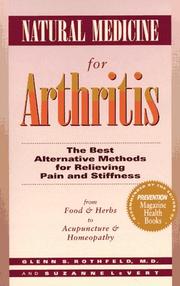 Cover of: Natural Medicine for Arthritis: The Best Alternative Methods for Relieving Pain and Stiffness by Suzanne LeVert, Glenn S. Rothfeld, Suzanne LeVert