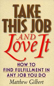 Cover of: Take this job and love it by Matthew Gilbert