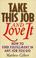 Cover of: Take this job and love it