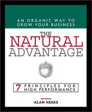 Cover of: The Natural Advantage: An Organic Way to Grow Your Business  by Alan Heeks, Alan Heeks