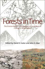 Cover of: Forests in Time: The Environmental Consequences of 1,000 Years of Change in New England