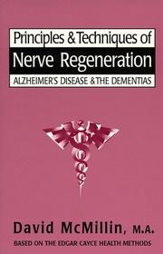 Cover of: Principles & techniques of nerve regeneration: Alzheimer's disease and the dementias : based on the readings of Edgar Cayce