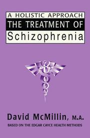 Cover of: The treatment of schizophrenia: a holistic approach based on the readings of Edgar Casey
