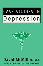 Cover of: Case studies in depression: based on the readings of Edgar Cayce