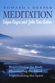 Toward a deeper meditation by Edgar Cayce, John Van Auken