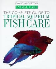 Cover of: The complete guide to tropical aquarium fish care