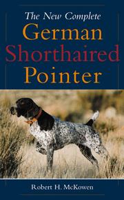 Cover of: The new complete German shorthaired pointer by Robert H. McKowen