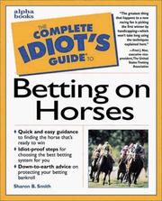 The complete idiot's guide to betting on horses by Sharon B. Smith