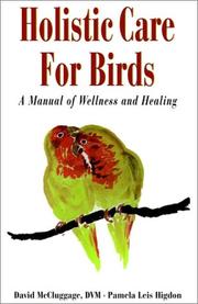 Cover of: Holistic care for birds by David McCluggage