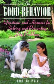 Cover of: On good behavior: questions and answers for solving and preventing dog problems