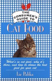 Cover of: The consumer's guide to cat food: what's in cat food, why it's there, and how to choose the best food for your cat