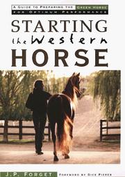 Cover of: Starting the western horse: a guide to preparing the green horse for optimum performance under saddle