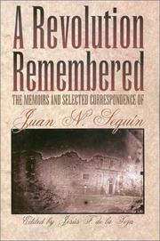 Cover of: A revolution remembered: the memoirs and selected correspondence of Juan N. Seguín ; edited by Jesús F. de la Teja.