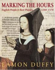 Cover of: Marking the Hours: English People and Their Prayers, 1240-1570