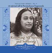 Cover of: Removing All Sorrow and Suffering: Collector's Series No. 9. An informal talk by Paramahansa Yogananda (Collector's) (Collector's Series)
