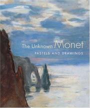 Cover of: The Unknown Monet: Pastels and Drawings (Clark Art Institute)