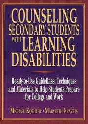 Cover of: Counseling secondary students with learning disabilities: a ready-to-use guide to help students prepare for college and work