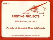 Cover of: Four Step Painting Projects (Portfolio of Illustrated 4-step Art Projects)