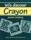 Cover of: Let's discover crayon.