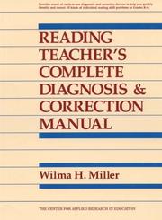 Cover of: Reading teacher's complete diagnosis & correction manual by Wilma H. Miller