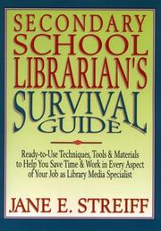 Cover of: Secondary school librarian's survival guide: ready-to-use techniques, tools & materials to help you save time & work in every aspect of your job as library media specialist