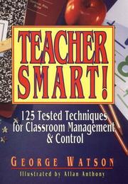 Cover of: Teacher smart!: 125 tested techniques for classroom management & control