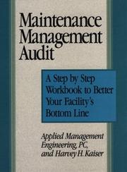 Cover of: Maintenance Management Audit: A Step-By-Step Workbook to Better Your Facility's Bottom Line