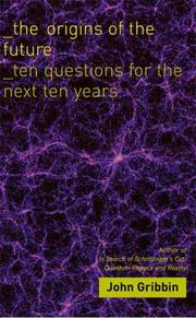 Cover of: The Origins of the Future: Ten Questions for the Next Ten Years