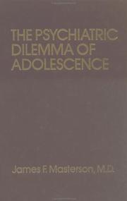Cover of: The psychiatric dilemma of adolescence by James F. Masterson