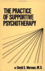 Cover of: The practice of supportive psychotherapy by David S. Werman
