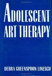 Adolescent art therapy by Debra Greenspoon Linesch
