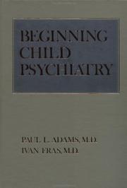 Cover of: Beginning child psychiatry by Paul L. Adams