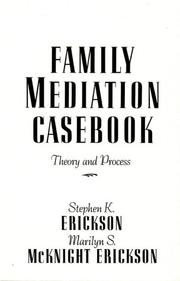 Cover of: Family mediation casebook: theory and process