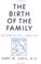 Cover of: The birth of the family