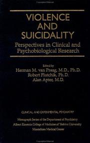 Cover of: Violence and suicidality by edited by Herman M. van Praag, Robert Plutchik, Alan Apter.