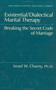 Cover of: Existential/dialectical marital therapy: breaking the secret code of marriage