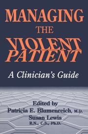 Cover of: Managing the violent patient: a clinician's guide