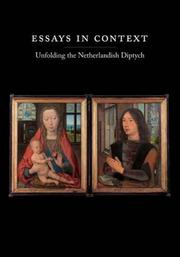 Cover of: Essays in Context: Unfolding the Netherlandish Diptych (Harvard University Art Museums)