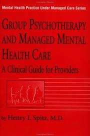 Cover of: Group psychotherapy and managed mental health care: a clinical guide for providers