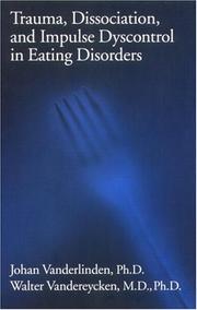 Trauma, dissociation, and impulse dyscontrol in eating disorders by Johan Vanderlinden