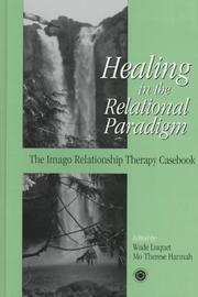 Healing in the relational paradigm by Wade Luquet, Mo Therese Hannah